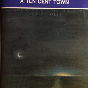 Cassette - Emmylou Harris - Quarter Moon In A Ten Cent Town