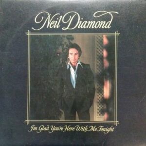 Lp - Neil Diamond - I'm Glad You're Here With Me Tonight
